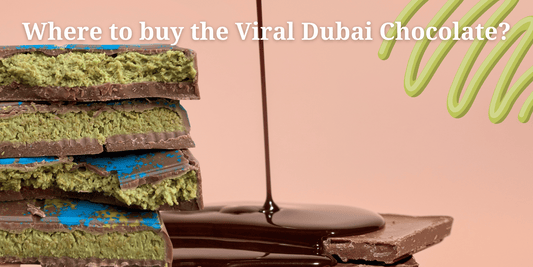 Where to buy the Viral Dubai Chocolate?